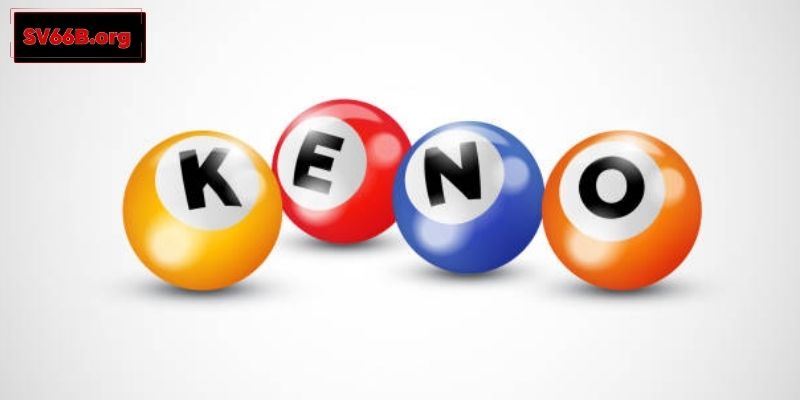 Tổng quan về Keno SV66